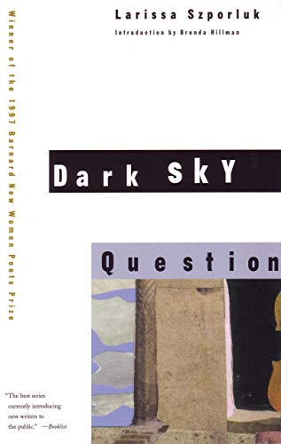 Dark Sky Question (Barnard New Women Poets) by Larissa Szporluk