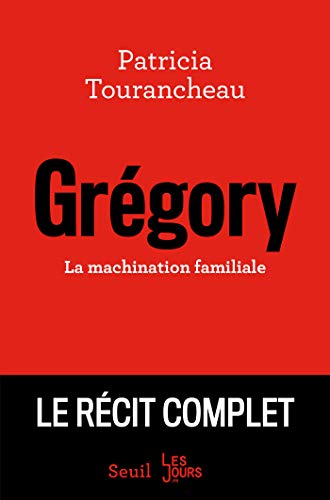 Grégory - La machination familiale (Documents (H.C)) (French Edition) by Patricia Tourancheau