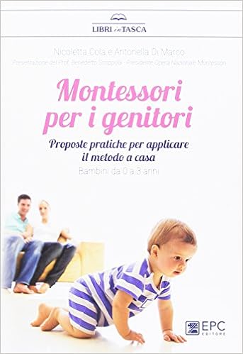 Nicoletta Cola, Antonella Di Marco - Montessori per i genitori (2017)