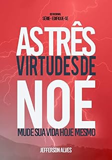 Livro As Tres virtudes de Noé : Mude sua vida hoje mesmo