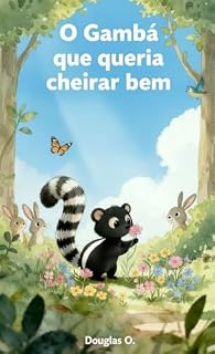 Livro O Gambá que queria cheirar bem