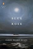 Blue Rose (Penguin Poets) by 