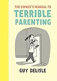 The Owner's Manual to Terrible Parenting