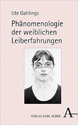 Phanomenologie Der Weiblichen Leiberfahrungen Neue Phanomenologie Amazon De Gahlings Ute Bucher