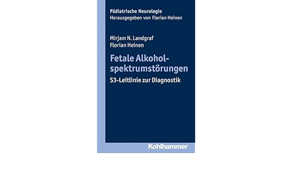 Fetale Alkoholspektrumstorungen S3 Leitlinie Zur Diagnostik - 