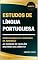 Livro Estudos de Língua Portuguesa Direcionados: Ao Concurso de Admissão ao Quadro Capelães Militares do Exército (Coleção Concurso para Capelão Militar do Exército Livro 5)