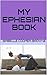 MY EPHESIANS BOOK by Isabelle Cooper-Browne