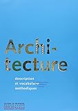 Architecture : Description et vocabulaire méthodiques by