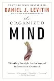 The Organized Mind: Thinking Straight In The Age Of Information Overload (Turtleback School & Librar by