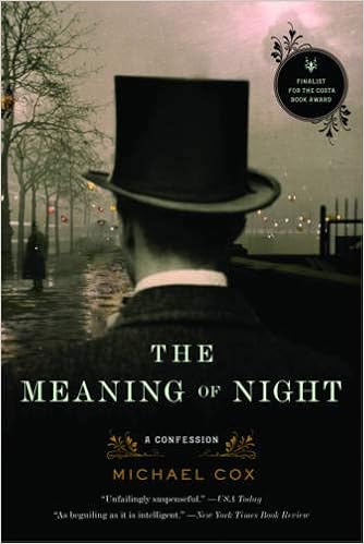 The Meaning Of Night A Confession Michael Cox - 