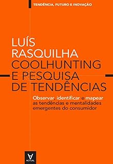 Livro Coolhunting e Pesquisa de Tendências - observar, identificar e mapear as tendências e mentalidades emergentes do consumidor