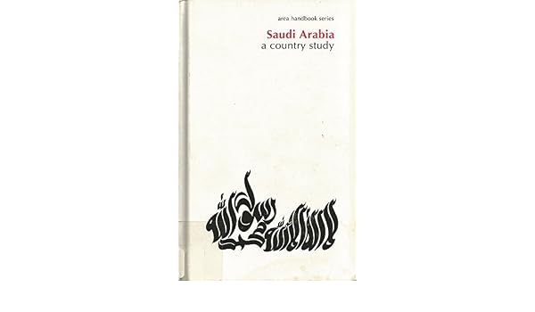 Saudi Arabia A Country Study Area Handbook Series Helen - 
