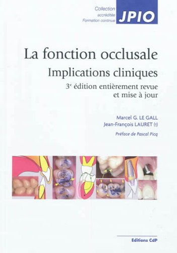 La fonction occlusale : Implications cliniques by Marcel Le Gall, Jean-François Lauret, Collectif