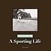 Jacques Henri Lartigue: A Sporting Life by 