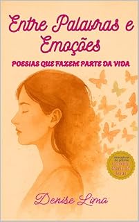 Livro Entre Palavras e Emoções Poesias que Fazem Parte da Vida