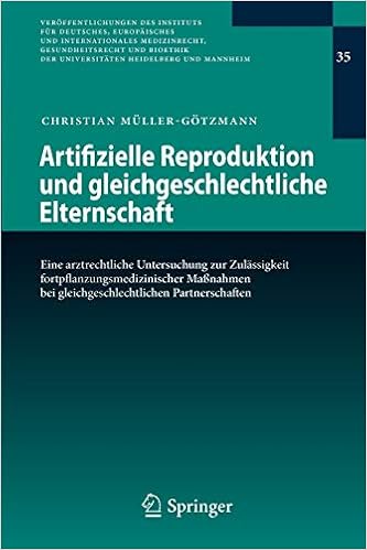 Artifizielle Reproduktion Und Gleichgeschlechtliche Elternschaft Eine Arztrechtliche Untersuchung Zur Zulassigkeit Fortpflanzungsmedizinischer Heidelberg Und Mannheim 35 German Edition 9783642012815 Medicine Health Science Books Amazon Com