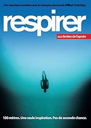 Respirer : Aux limites de l'apnée