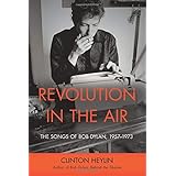 Revolution in the Air: The Songs of Bob Dylan, 1957–1973