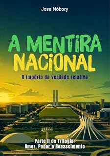 Livro A Mentira Nacional: O Império da Verdade Relativa