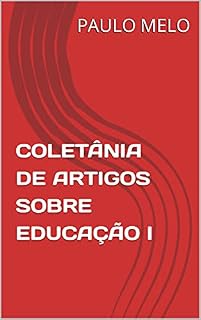 Livro COLETÂNIA DE ARTIGOS SOBRE EDUCAÇÃO I