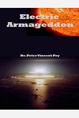 Electric Armageddon: Civil-Military Preparedness For An Electromagnetic Pulse Catastrophe by Dr. Peter Vincent Pry (2013-02-15) Paperback
