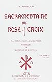 Sacramentaire du rose croix (French Edition)