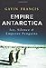 Empire Antarctica: Ice, Silence, and Emperor Penguins