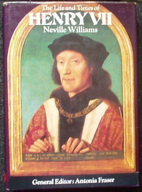 The life and times of Henry VII;