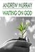 Waiting on God (Andrew Murray Christian Classics) by 