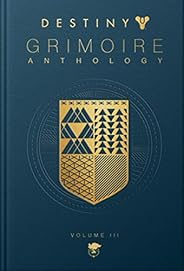 Destiny Grimoire Anthology, Volume III: War Machines