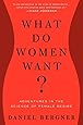 What Do Women Want?: Adventures in the Science of Female Desire