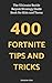 400 Fortnite Tips and Tricks: The Ultimate Battle Royale Strategy Guide Book for Kids and Teens