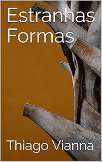 Livro Estranhas Formas: Capítulo 01 (Capitulo Livro 1)