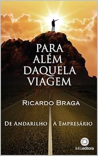 Livro Para Além Daquela Viagem: de andarilho a empresário
