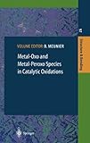 Metal-Oxo and Metal-Peroxo Species in Catalytic Oxidations, , 3540669434