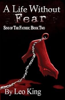 A Life Without Fear Sins Of The Father Book 2 Ebook Leo King Staci Reed Amazon Ca Kindle Store