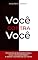 Livro VOCÊ CONTRA VOCÊ: Reconheça as proteções antigas, vença a autossabotagem e retome o controle da sua mente