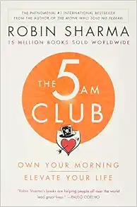 The 5 AM Club: Own Your Morning. Elevate Your Life.