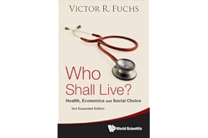 Who Shall Live? Health, Economics And Social Choice (2nd Expanded Edition)