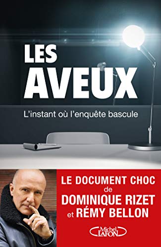Les aveux (French Edition) by Dominique Rizet