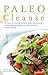 Paleo Cleanse: 30 Days of Ancestral Eating to Detox, Drop Pounds, Supercharge Your Health and Transition into a Primal Lifestyle by Camilla Carboni, Melissa Van Dover