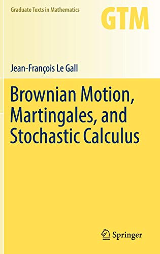 Brownian Motion, Martingales, and Stochastic Calculus (Graduate Texts in Mathematics)