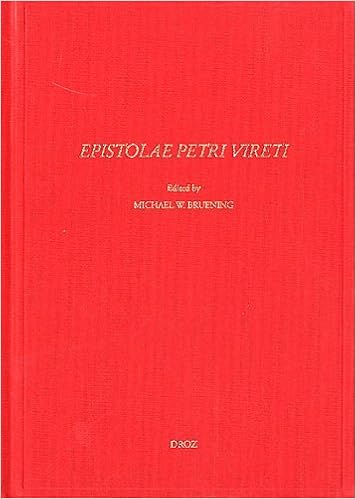 Epistolae Petri Vireti The Previously Unedited Letters And A Register Of Pierre Viret S Correspondence Amazon De Michael W Bruening Fremdsprachige Bucher