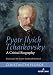 Pyotr Ilyich Tchaikovsky: A Critical Biography by Constantin Floros, Ernst Bernhardt-Kabisch