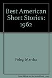 The Best American Short Stories, 1962: and the Yearbook of the American Short Story