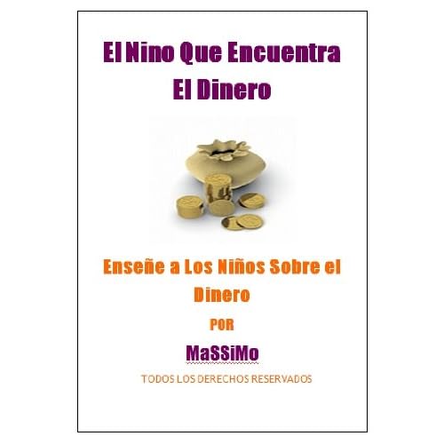 El Niño Que encuentra el dinero -  Enseñe a los niños sobre el dinero (Libro para niños nº 1)