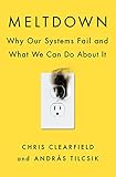 Chris Clearfield and András Tilcsik, "Meltdown: Why Our Systems Fail and What We Can Do About It" (Penguin, 2018)
