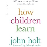 How Children Learn (50th anniversary edition) (A Merloyd Lawrence Book)
