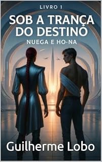 Livro Sob a Trança do Destino: Nuega e Ho-Na