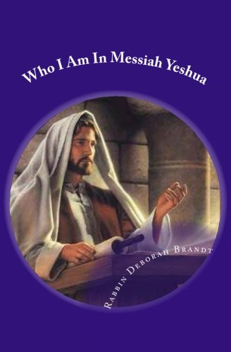 Who I Am In Messiah Yeshua: From The Heart of The Rabbis Volume 3